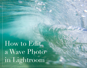 Edit a Wave Photo In Lightroom